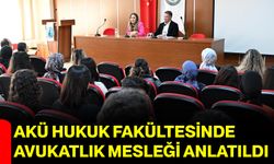 AKÜ Hukuk Fakültesinde Avukatlık Mesleği Anlatıldı
