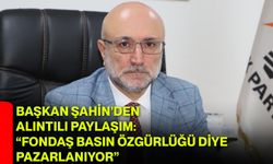 Başkan Şahin’den Alıntılı Paylaşım: “Fondaş Basın Özgürlüğü Diye Pazarlanıyor”