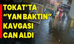 Tokat’ta “Yan Baktın” Kavgası Can Aldı