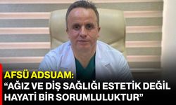 AFSÜ ADSUAM: “Ağız ve Diş Sağlığı Estetik Değil, Hayati Bir Sorumluluktur”