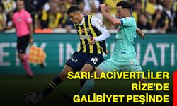 Sarı-Lacivertliler Rize’de Galibiyet Peşinde