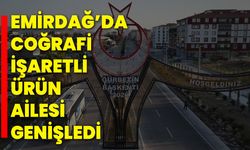 Emirdağ’da Coğrafi İşaretli Ürün Ailesi Genişledi