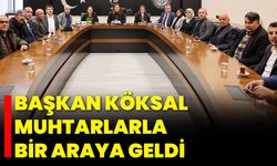 Başkan Köksal Muhtarlarla Bir Araya Geldi