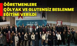 Öğretmenlere Çölyak ve Glutensiz Beslenme Eğitimi Verildi