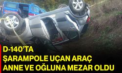 D-140’ta Şarampole Uçan Araç Anne ve Oğluna Mezar Oldu