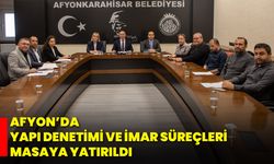 Afyon’da Yapı Denetimi ve İmar Süreçleri Masaya Yatırıldı