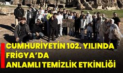 Cumhuriyetin 102. Yılında Frigya’da Anlamlı Temizlik Etkinliği