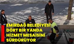 Emirdağ Belediyesi dört bir yanda hizmet mesaisini sürdürüyor