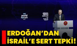 Erdoğan’dan İsrail’e Sert Tepki!