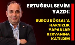 Burcu Köksal’a Haksızlık Yapanlar Kervanına Katıldım