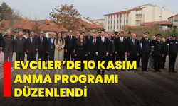 Evciler’de 10 Kasım Anma Programı Düzenlendi