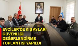 Evciler’de Kış Ayları Güvenliği Değerlendirme Toplantısı Yapıldı