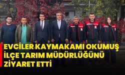 Evciler Kaymakamı Okumuş İlçe Tarım Müdürlüğünü ziyaret etti