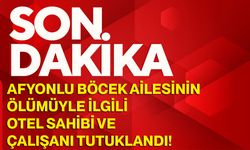 Afyonlu Böcek ailesinin ölümüyle ilgili otel sahibi ve çalışanı tutuklandı!