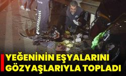 Yeğeninin Eşyalarını Gözyaşlarıyla Topladı