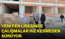Yeni Fen Lisesinde Çalışmalar Hız Kesmeden Sürüyor