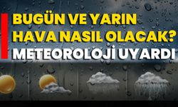 Bugün Ve Yarın Hava Nasıl Olacak? Meteoroloji Uyardı