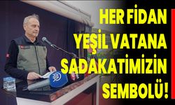 Her Fidan Yeşil Vatana Sadakatimizin Sembolü!