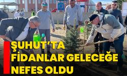 Şuhut’ta Fidanlar Geleceğe Nefes Oldu