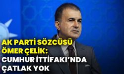 AK Parti Sözcüsü Ömer Çelik: Cumhur İttifakı’nda çatlak yok