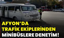 Afyonkarahisar’da trafik ekiplerinden minibüslere denetim!