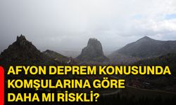 Afyon deprem konusunda komşularına göre daha mı riskli?