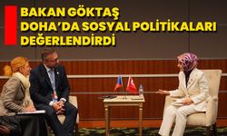 Bakan Göktaş, Doha’da Sosyal Politikaları Değerlendirdi
