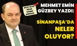 Sinanpaşa’da neler oluyor?