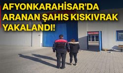 Afyonkarahisar’da aranan şahıs kıskıvrak yakalandı!