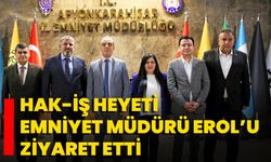 Hak-İş Heyeti Emniyet Müdürü Erol’u Ziyaret Etti