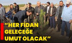 “Her fidan geleceğe umut olacak”
