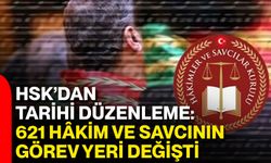 HSK’dan Tarihi Düzenleme: 621 Hâkim Ve Savcının Görev Yeri Değişti