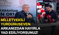 Milletvekili Yurdunuseven: Arkanızdan hayırla yad ediliyorsunuz!