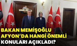 Bakan Memişoğlu, Afyon’da hangi önemli konuları açıkladı?