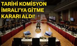 Tarihi Komisyon İmralı’ya gitme kararı aldı!