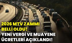 2026 MTV zammı belli oldu! Yeni vergi ve muayene ücretleri açıklandı!