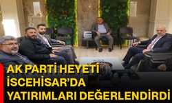 AK Parti Heyeti İscehisar’da Yatırımları Değerlendirdi