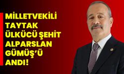 Milletvekili Taytak, Ülkücü Şehit Alparslan Gümüş’ü andı