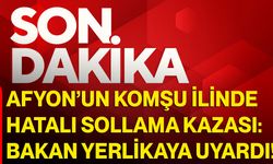 Afyon’un Komşu İlinde Hatalı Sollama Kazası: Bakan Yerlikaya Uyardı!