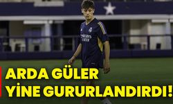 Arda Güler yine gururlandırdı!
