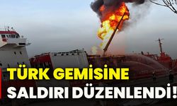 Türk gemisine saldırı düzenlendi!
