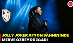 Jolly Joker Afyon Sahnesinde Merve Özbey Rüzgarı