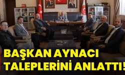 Başkan Aynacı taleplerini anlattı!