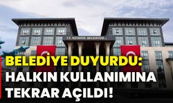Belediye duyurdu: Halkın kullanımına tekrar açıldı!