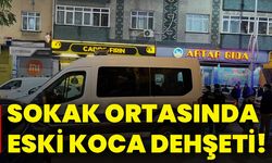 Sokak ortasında eski koca dehşeti!