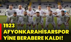 1923 Afyonkarahisarspor yine berabere kaldı!