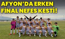 Afyon’da erken final nefes kesti!