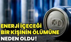 Enerji içeceği bir kişinin ölümüne neden oldu!