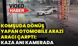 Komşuda dönüş yapan otomobile arazi aracı çarptı: Kaza anı kamerada
