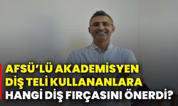 AFSÜ’lü Akademisyen diş teli kullananlara hangi diş fırçasını önerdi?